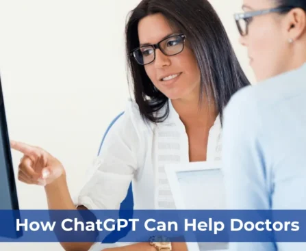 How ChatGPT Can Help Doctors